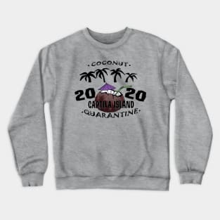 Captiva Island Coconut Quarantine 2020 Crewneck Sweatshirt